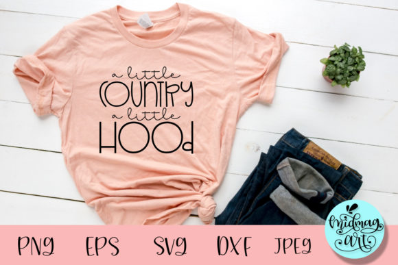 A Little Country a Little Hood Graphics for T-Shirt Designs