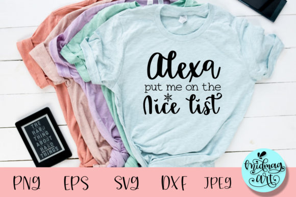 Alexa Put Me on the Nice List: Graphics & T-Shirt Designs
