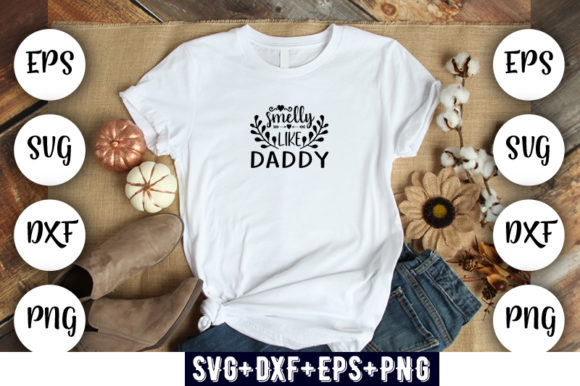 Baby Funny Smelly Like Daddy Graphics
