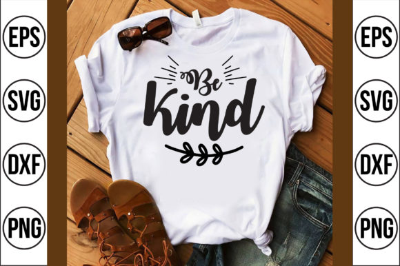 Be Kind Graphics for T-Shirt Designs