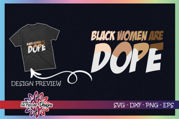 Black Women Are Dope Graphics: T-Shirt Designs That Speak With Purpose