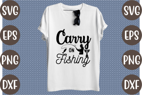 Carry on Fishing Graphics for T-Shirt Designs