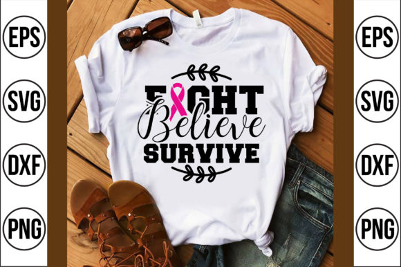 Fight Believe Survive Graphics for T-Shirt Designs