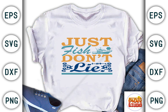 Fishing SVG Design: Just Fish, Don’t — Graphics & T-Shirt Designs