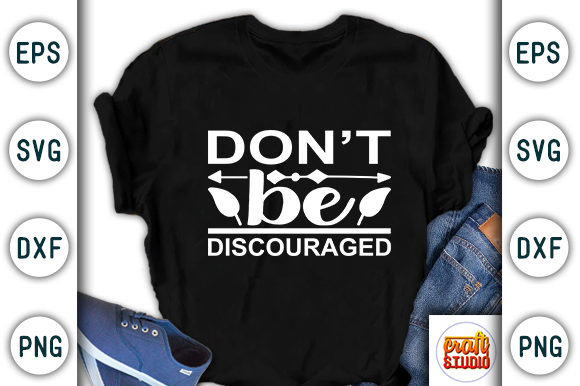 Hope Motivational SVG Design, Don’t Be — Graphics for T-Shirt Designs