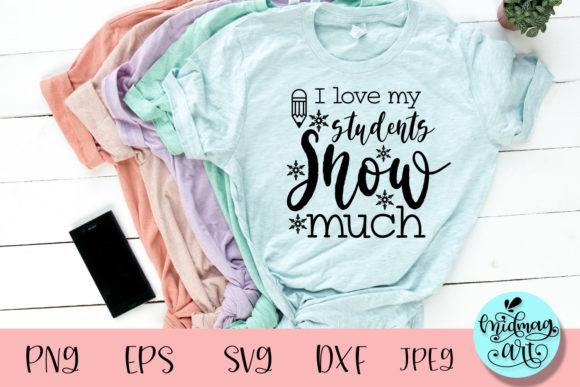 I Love My Students Snow Much SVG