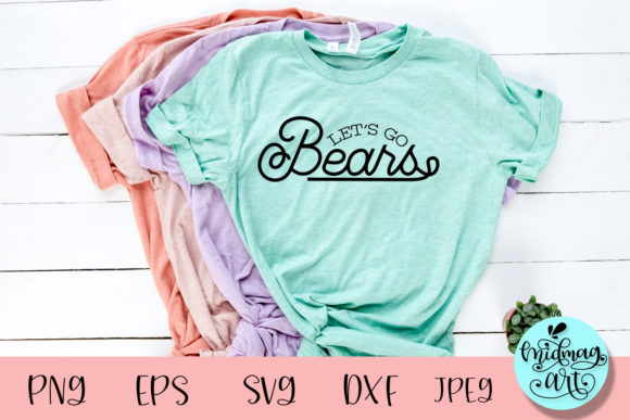 Let’s Go Bears SVG: Sports Graphics for T-Shirt Designs