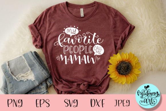 My Favorite People Call Me Mamaw SVG: Graphics for Heartfelt T-Shirt Designs