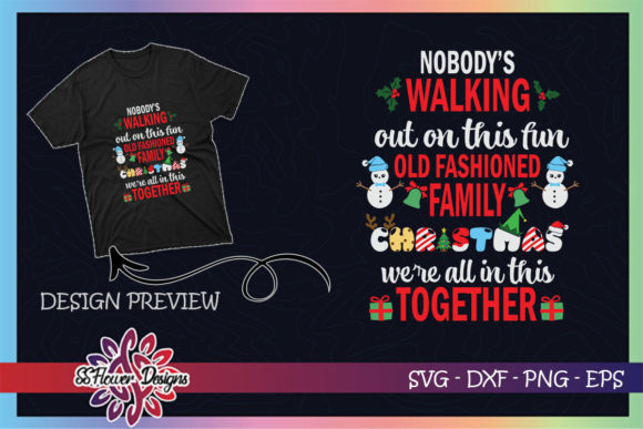 Nobody’s Walking Out Christmas Graphics & T-Shirt Designs