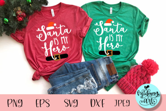 Santa Is My Hero SVG: Graphics for T-Shirt Designs