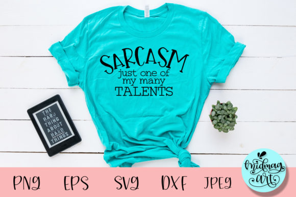 Sarcasm Just One of My Many Talents SVG: Graphics for T-Shirt Designs