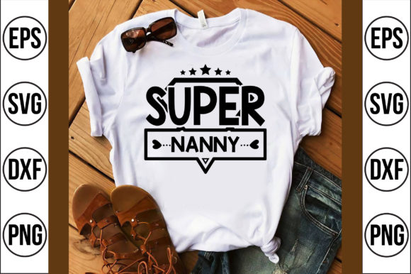 Super Nanny Graphics for T-Shirt Designs
