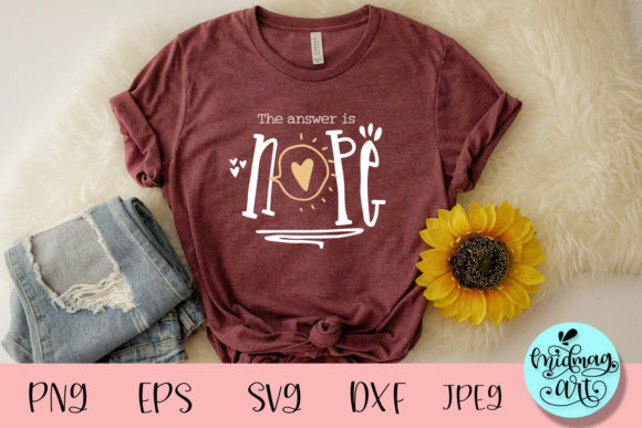 The Answer is Nope SVG: Funny Mom Graphics for T-Shirt Designs
