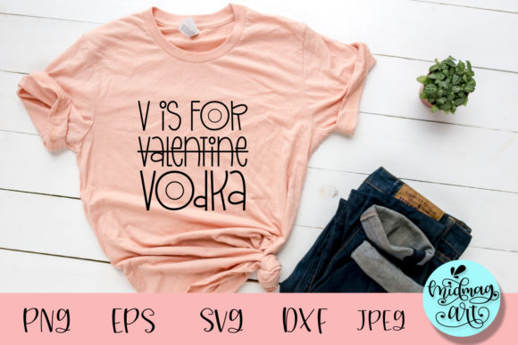 V is for Vodka SVG, Wine SVG — Graphics for T-Shirt Designs